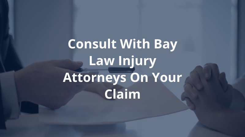 Consult with Bay Law Injury Attorneys on Your Claim