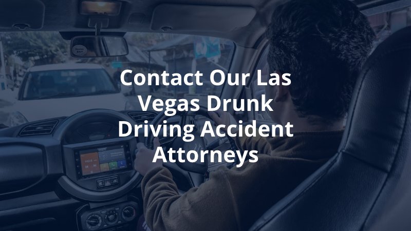 Contact Our Las Vegas Drunk Driving Accident Attorneys