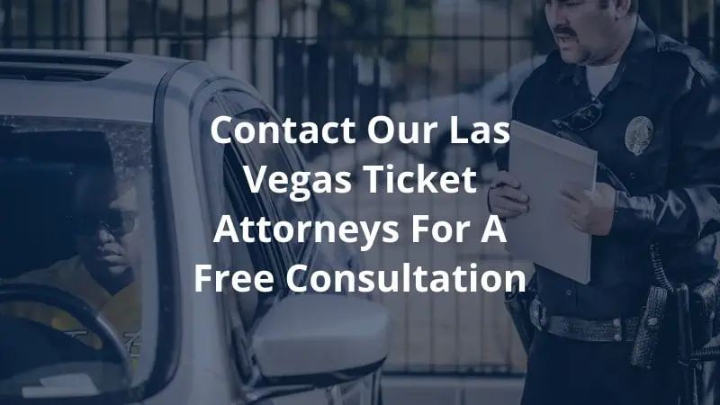 Contact Our Las Vegas Ticket Attorneys For A Free Consultation
